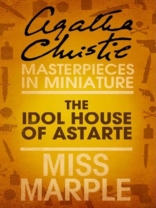 Title details for The Idol House of Astarte by Agatha Christie - Wait list